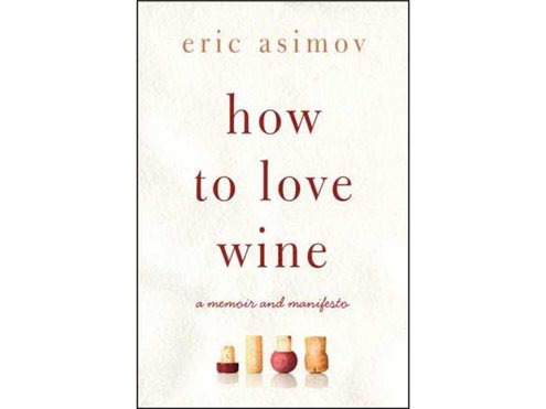 How to Love Wine, Eric Asimov